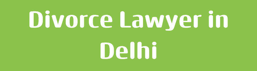 Best Divorce Lawyer in Delhi | Call +91 8920599818